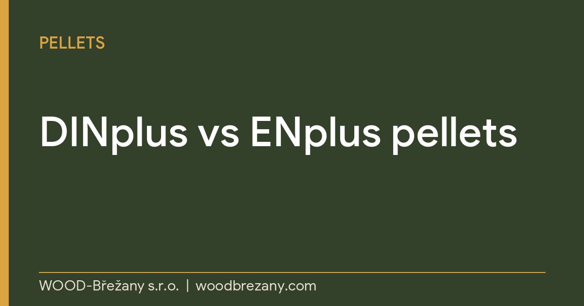 DINplus vs ENplus Pellets: What Each Certificate Covers DINplus vs ENplus Pellets